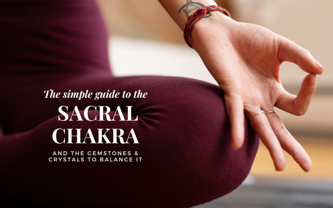 Simple Guide to the Second / Sacral Chakra and the Best Gemstones & Crystals to Balance it