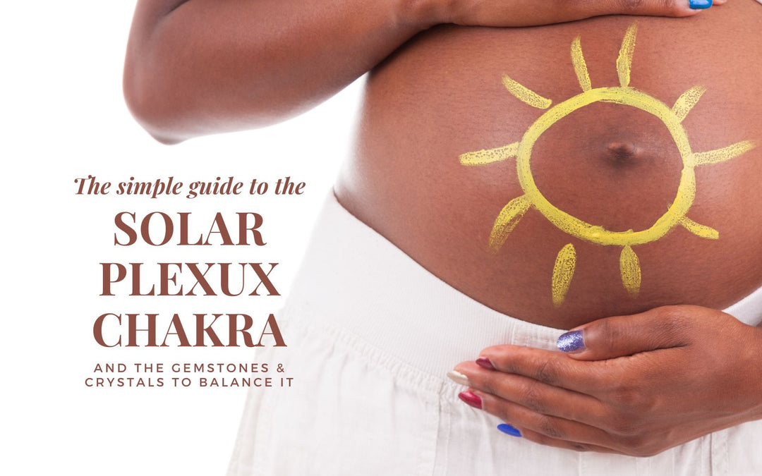 Simple Guide to the Third / Solar Plexus Chakra and the best Gemstones & Crystals to balance it