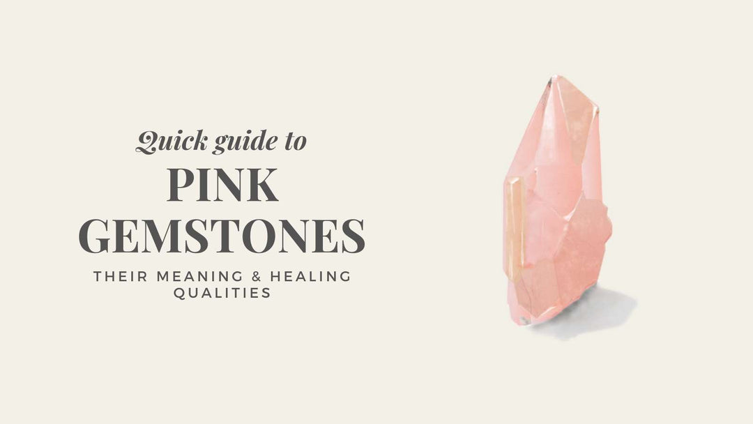 Pink Gemstones - their meaning and healing qualities