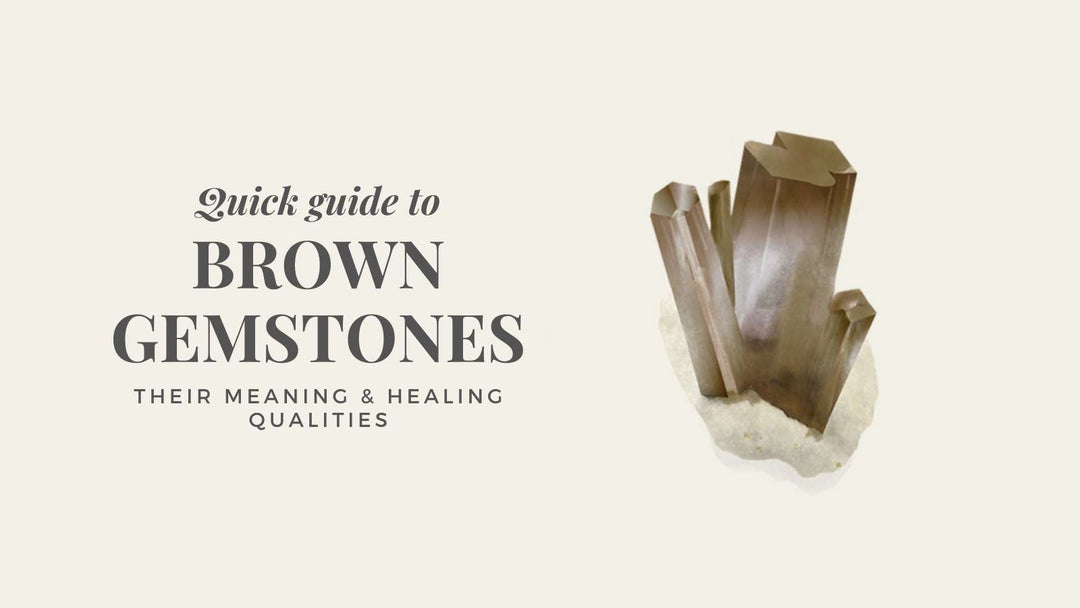 Brown Gemstones - their meaning and healing qualities